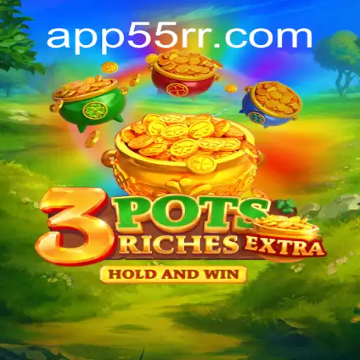 Discover the Exciting World of 3potsExtra: 55RR Cassino❤️ Exploda nas Mesas!