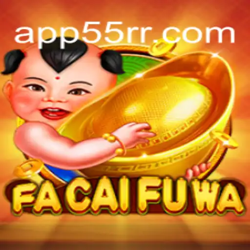 Exploring the Exciting World of FaCaiFuWa: Your Ultimate Guide