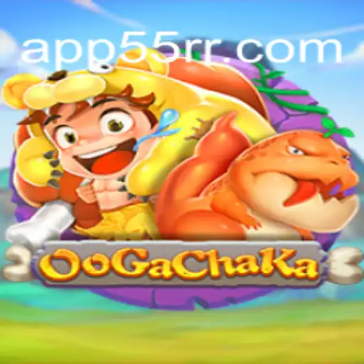 Exploring the Thrilling World of OoGaChaKa and 55RR Cassino❤️ Exploda nas Mesas!